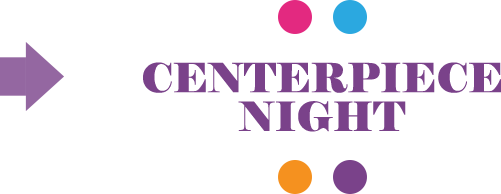 Centerpiece Night